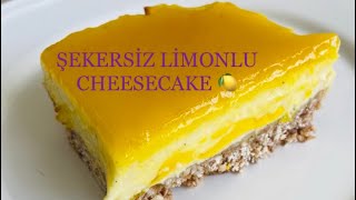 🍋 RAFİNE ŞEKERSİZ Limonlu CHEESECAKE | Şekersiz Cheesecake | Pratik ve Sağlıklı Tarifler