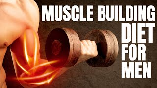 The Best Muscle Building Diet For Men - Definitive Guide
