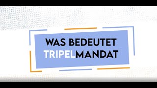 Was bedeutet Tripelmandat?