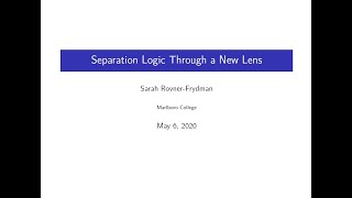 ACT@UCR Seminar: Separation Logic Through a New Lens - Sarah Rovner-Frydman