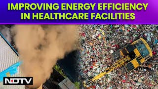 Climate Change | Improving Energy Efficiency In Healthcare Facilities