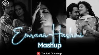 Emraan Hashmi Mashup songs | mashup songs | non stop jukebox | the soul of mashup