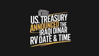 Iraqi dinar 🔥US Treasury Announced New Iraqi Dinar RV Date And Time🔥Iraqi Dinar New Update