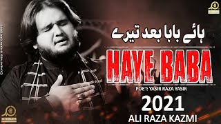 Ayam e Fatmiyah Noha 2020 | Haye Baba Baad Teray | Ali Raza Kazmi | New Noha  I 2020-21