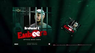 Embeera - BroDaniel K ( Official Audio )