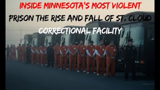 Inside Minnesota’s Most Violent Prison The Rise and Fall of St Cloud Correctional Facility
