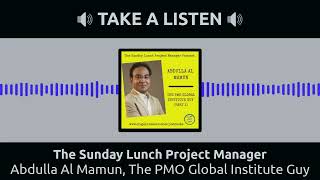 #104 Abdulla Al Mamun, The PMO Global Institute Guy (Part 1)