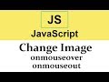 #25 Change Image onmouseover and onmouseout events in JavaScript