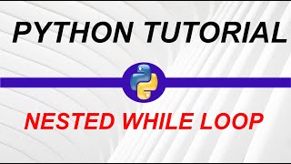 Nested While Loop in Python-20 (URDU/HINDI) ||My Academy