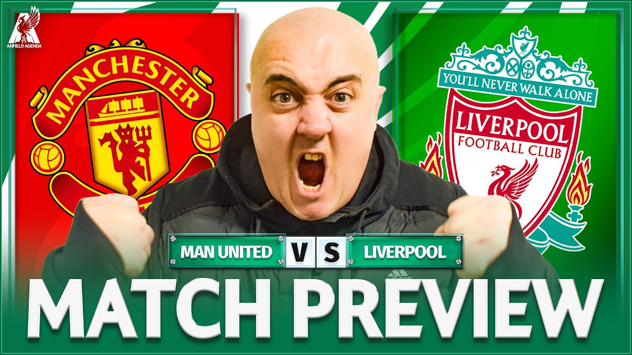 MAN UNITED Vs LIVERPOOL! Starting XI Prediction & Preview - YouTube