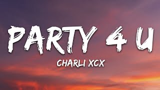 Charli XCX - party 4 u (Lyrics)