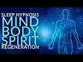 Fall Asleep Whole Mind Body Spirit Regeneration Hypnosis