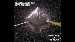 Guantanamo Bay City Rolleers - Dark Side Of The Goon  2013