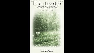 IF YOU LOVE ME (FEED MY SHEEP) (SATB Choir) - Pamela Stewart/John Purifoy