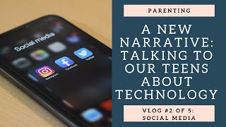 Parenting Tips: Talking to your teens about technology: Social Media
