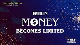 When Money Becomes Limited - General Bible Study (October 3, 2024)