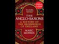 An interview with Dr Marc Morris, author of The Anglo-Saxons: A history of the beginnings of England