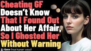 Cheating Ex Doesn’t Know That I Found Out About Her Affair; Ghosted Her Without Warning - Updated