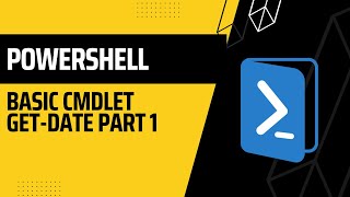 PowerShell: Basic cmdlet Get Date Part 1