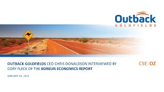 Outback Goldfields CEO Chris Donaldson Interviewed by Cory Fleck of the Korelin Economics Report