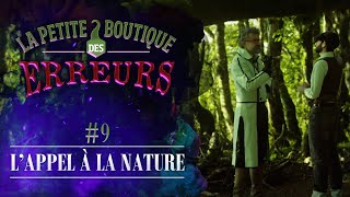 L'Appel à la Nature — La Petite Boutique des Erreurs #9