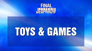 Final Jeopardy!: Toys \u0026 Games | JEOPARDY!