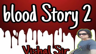 Blood Story part 2