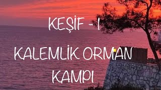 Keşif - 1 Kalemlik Orman Kampı (Tesis İmkanları ve Haziran 2023 Fiyatları)