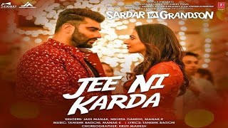 Jee Ni Karda Song | Jass Manak | Arjun Kapoor, Rakul Preet | Latest Punjabi Songs | Songs Lyrics