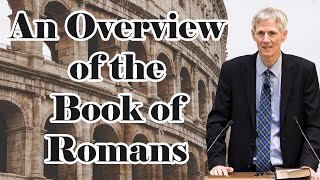 Overview of Paul's Letter to the Romans - Bob Wilkin