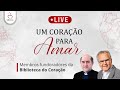 12.08 - 20h00 - LIVE UM CORAÇÃO PARA AMAR - biblioteca do Coração