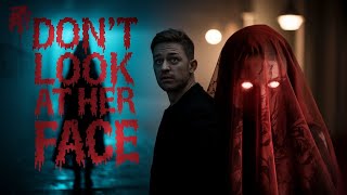 Don't Look At Her Face | Horror Story