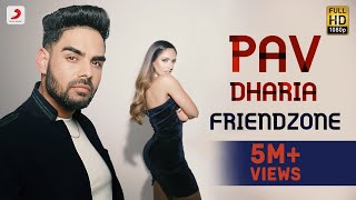 Pav Dharia - Friendzone | Official Music Video | Filtr Fresh