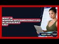 What Is window.getComputedStyle() In JavaScript CSS? - JavaScript Toolkit