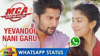 Best WhatsApp Status Video | Yevandoi Nani Garu Video Song | MCA Movie Songs | Nani | Sai Pallavi
