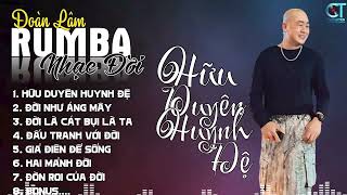 HỮU DUYÊN HUYNH ĐỆ - RUMBA | ALBUM NHẠC ĐỜI XUẤT SẮC NHẤT 2024 | LK ĐOÀN LÂM RUMBA CỰC HOT