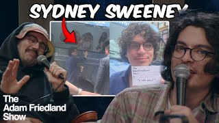 We Almost Got Sydney Sweeney | The Adam Friedland Show