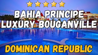 Bahia Principe Luxury Bouganville Review: Luxury Hotel in Dominican Republic