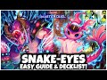 UPDATED | SNAKE EYES | EASY GUIDE & DECKLIST!