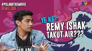 YE KE? Remy Ishak takut air | Melodi