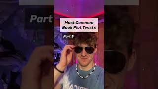 Most Common Book Plot Twists Part 3