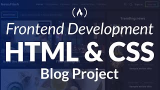 Frontend Development Course - Create a Blog with HTML \u0026 CSS