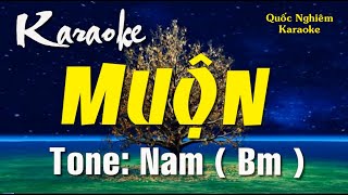 Karaoke - MUỘN - Tone: Nam ( Bm ) st: Nguyễn Hồng Thuận