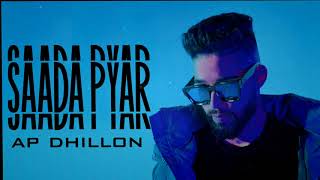 Saada Pyar| Full song |AP Dhillon |New latest punjabi song 2020| Latest Punjabi Songs