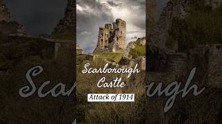 Scarborough Castle- Attack of 1914 #history #wwi #castle