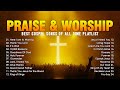 Top Praise and Worship Songs 2024 Lyrics | Best Gospel Songs Of All Time Playlist