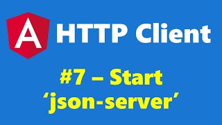 #16.7 - Start 'json-server' - HTTP Client - Angular Series