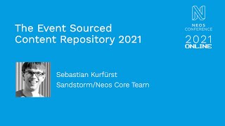 The Event Sourced Content Repository 2021 - Sebastian Kurfürst | Neos Con 2021