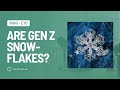 Are Gen Z Really the 'Snowflake' Generation?