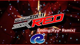 [IIDX BISTROVER] IIDX RED Ending (Ryu☆Remix) / Remixed by Ryu☆